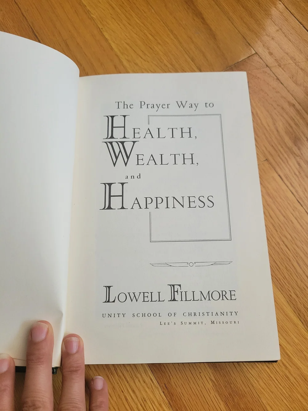 THE PRAYER WAY TO HEALTH, WEALTH, AND HAPPINESS by Lowell Fillmore- 1964